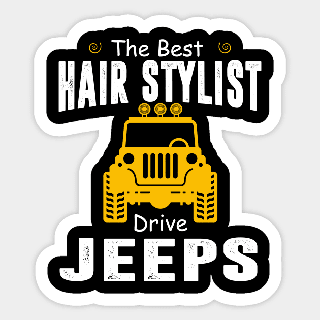 The Best Hair Stylist Drive Jeeps Jeep Lover Sticker by Liza Canida